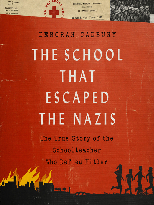 Title details for The School that Escaped the Nazis by Deborah Cadbury - Available
